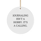 Journaling Isn't A Hobby. It's A Calling., Gifts from Friends for Journaling Enthusiasts, Circle Ornament, Christmas Unique Gifts - Image 1